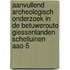 Aanvullend archeologisch onderzoek in de Betuweroute Giessenlanden Schelluinen AAO-5