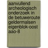 Aanvullend archeologisch onderzoek in de Betuweroute Geldermalsen Eigenblok-Oost AAO-8 by P.F.B. Jongste