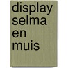Display Selma en Muis by M. Mulder
