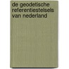 De geodetische referentiestelsels van Nederland door Onbekend