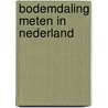 Bodemdaling meten in Nederland door F.H. Schroder