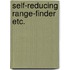 Self-reducing range-finder etc.