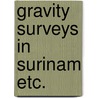 Gravity surveys in surinam etc. by Veldkamp