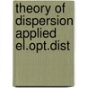 Theory of dispersion applied el.opt.dist door Munck