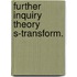 Further inquiry theory s-transform.