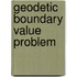 Geodetic boundary value problem