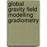 Global gravity field modelling gradiometry