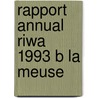 Rapport annual riwa 1993 b la meuse door Onbekend