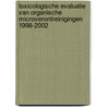 Toxicologische evaluatie van organische microverontreinigingen 1998-2002 door P.G. Stoks