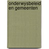 Onderwysbeleid en gemeenten by Vogels