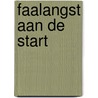 Faalangst aan de start by Ard Nieuwenbroek
