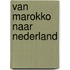 Van marokko naar nederland