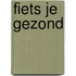 Fiets je gezond