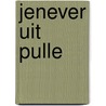 Jenever uit pulle by Robin Hannelore