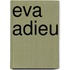 Eva adieu