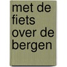 Met de fiets over de bergen by Heylen