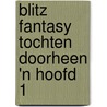 Blitz fantasy tochten doorheen 'n hoofd 1 by Hulet