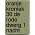 Oranje kroniek 30 de rode dwerg 1 nacht
