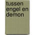 Tussen engel en demon