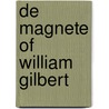 De magnete of william gilbert by Sibel Roller