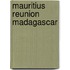Mauritius reunion madagascar