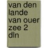 Van den lande van ouer zee 2 dln