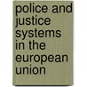 Police and Justice Systems in the European Union door Onbekend