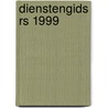 Dienstengids RS 1999 door Onbekend