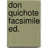 Don quichote facsimile ed.