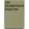 Old shatterhand slaat toe door May