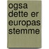 Ogsa dette er Europas stemme