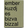 Ember kuzdj es bizva bizzal door A. Beke