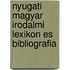 Nyugati magyar irodalmi lexikon es bibliografia