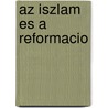 Az Iszlam es a reformacio by V. Segesvary