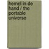 Hemel in de hand / the portable universe