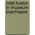 Cold Fusion in Museum Boerhaave