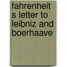 Fahrenheit s letter to leibniz and boerhaave door Onbekend