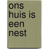 Ons huis is een nest door Cleemput