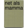 Net als mamma door Onbekend