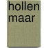 Hollen maar