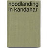 Noodlanding in kandahar by Ferretti
