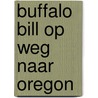 Buffalo bill op weg naar oregon door Orlando Hamilton