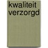 Kwaliteit verzorgd