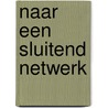 Naar een sluitend netwerk door T. Veld