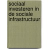 Sociaal investeren in de sociale infrastructuur door G. Engbersen