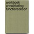 Werkboek ontwikkeling functiereeksen