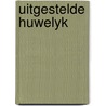 Uitgestelde huwelyk by Emma Darcey