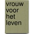 Vrouw voor het leven