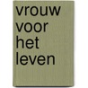 Vrouw voor het leven by Hirschfield