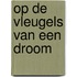 Op de vleugels van een droom